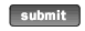 Submit